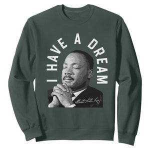 Martin Luther King Jr. Sweatshirt I Have A Dream Black History Month MLK Day TS10 Dark Forest Green Print Your Wear