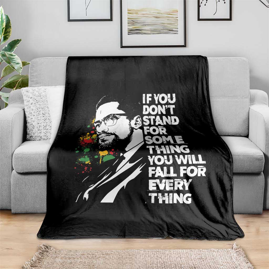 Malcolm X Inspirational Throw Blanket If You Dont Stand For Something You Will Fall For Anything TS10 Print Your Wear