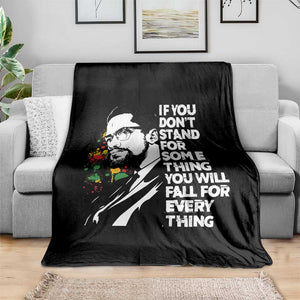 Malcolm X Inspirational Throw Blanket If You Dont Stand For Something You Will Fall For Anything TS10 Print Your Wear