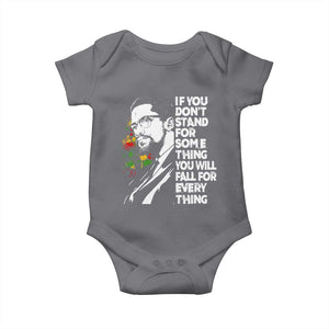 Malcolm X Inspirational Baby Onesie If You Dont Stand For Something You Will Fall For Anything TS10 Charcoal Print Your Wear