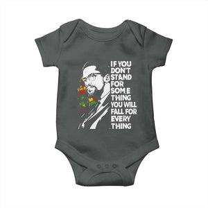 Malcolm X Inspirational Baby Onesie If You Dont Stand For Something You Will Fall For Anything TS10 Dark Heather Print Your Wear