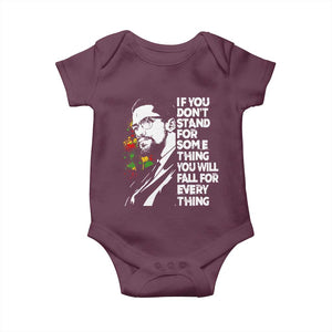Malcolm X Inspirational Baby Onesie If You Dont Stand For Something You Will Fall For Anything TS10 Maroon Print Your Wear