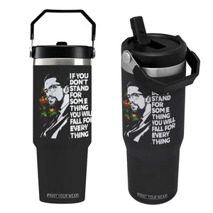 Malcolm X Inspirational Flip Straw Tumbler If You Dont Stand For Something You Will Fall For Anything TS10 One Size: 30 oz Black Print Your Wear