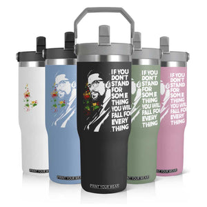 Malcolm X Inspirational Flip Straw Tumbler If You Dont Stand For Something You Will Fall For Anything TS10 Print Your Wear
