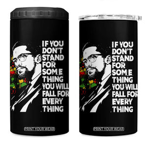 Malcolm X Inspirational 4 in 1 Can Cooler Tumbler If You Dont Stand For Something You Will Fall For Anything TS10 One Size: 16 oz Black Print Your Wear