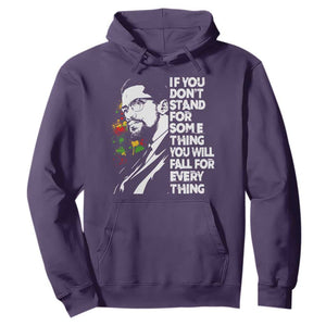 Malcolm X Inspirational Hoodie If You Dont Stand For Something You Will Fall For Anything TS10 Purple Print Your Wear