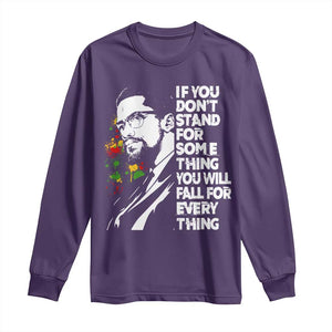 Malcolm X Inspirational Long Sleeve Shirt If You Dont Stand For Something You Will Fall For Anything TS10 Purple Print Your Wear