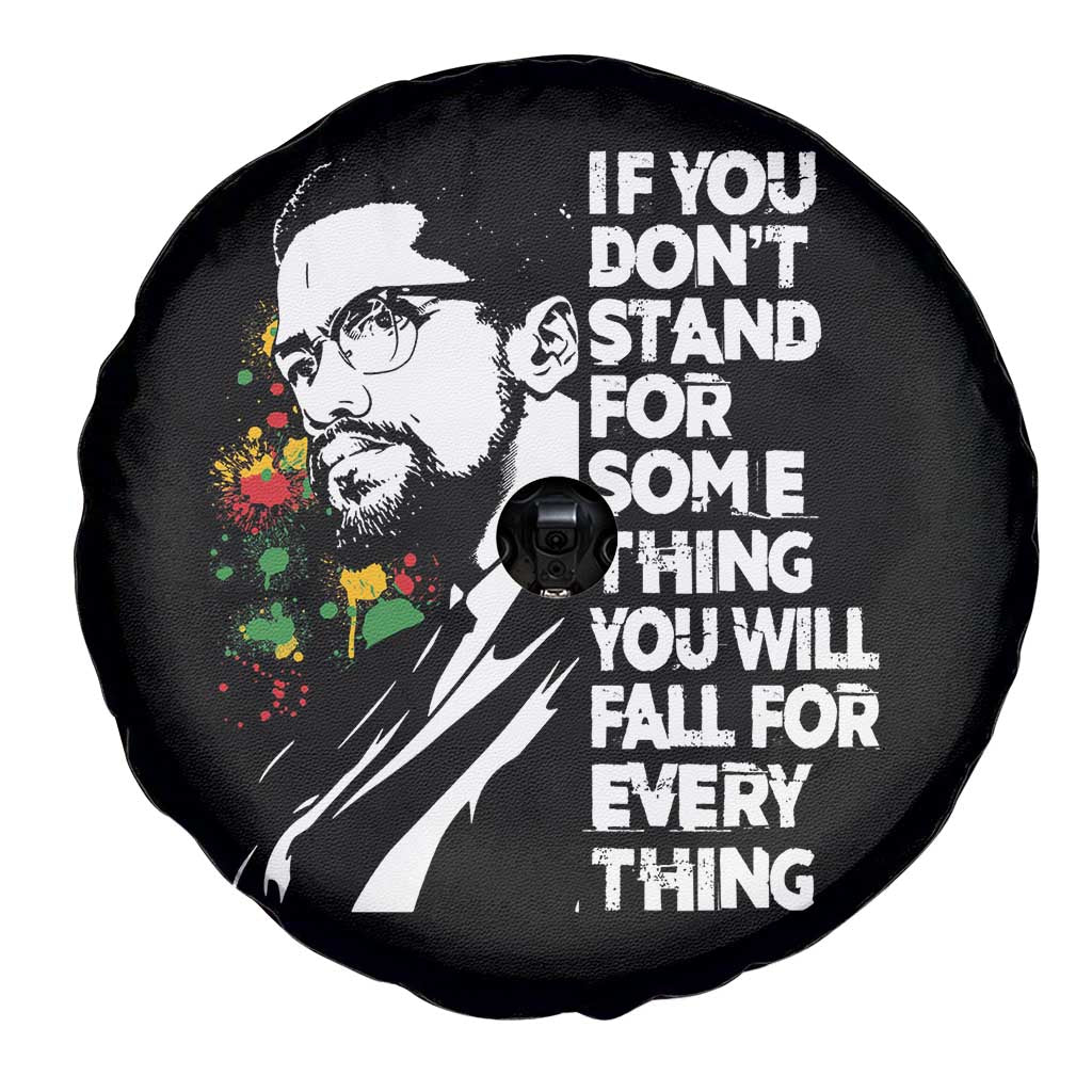 Malcolm X Inspirational Spare Tire Cover If You Dont Stand For Something You Will Fall For Anything TS10 Print Your Wear