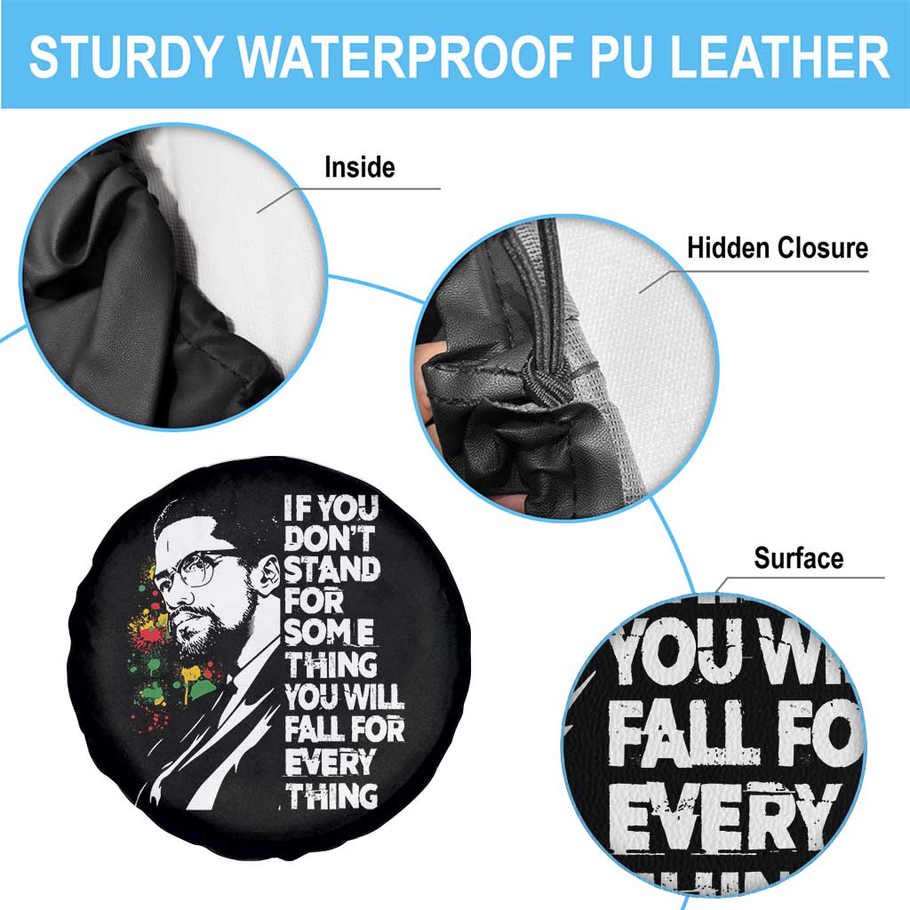 Malcolm X Inspirational Spare Tire Cover If You Dont Stand For Something You Will Fall For Anything TS10 Print Your Wear