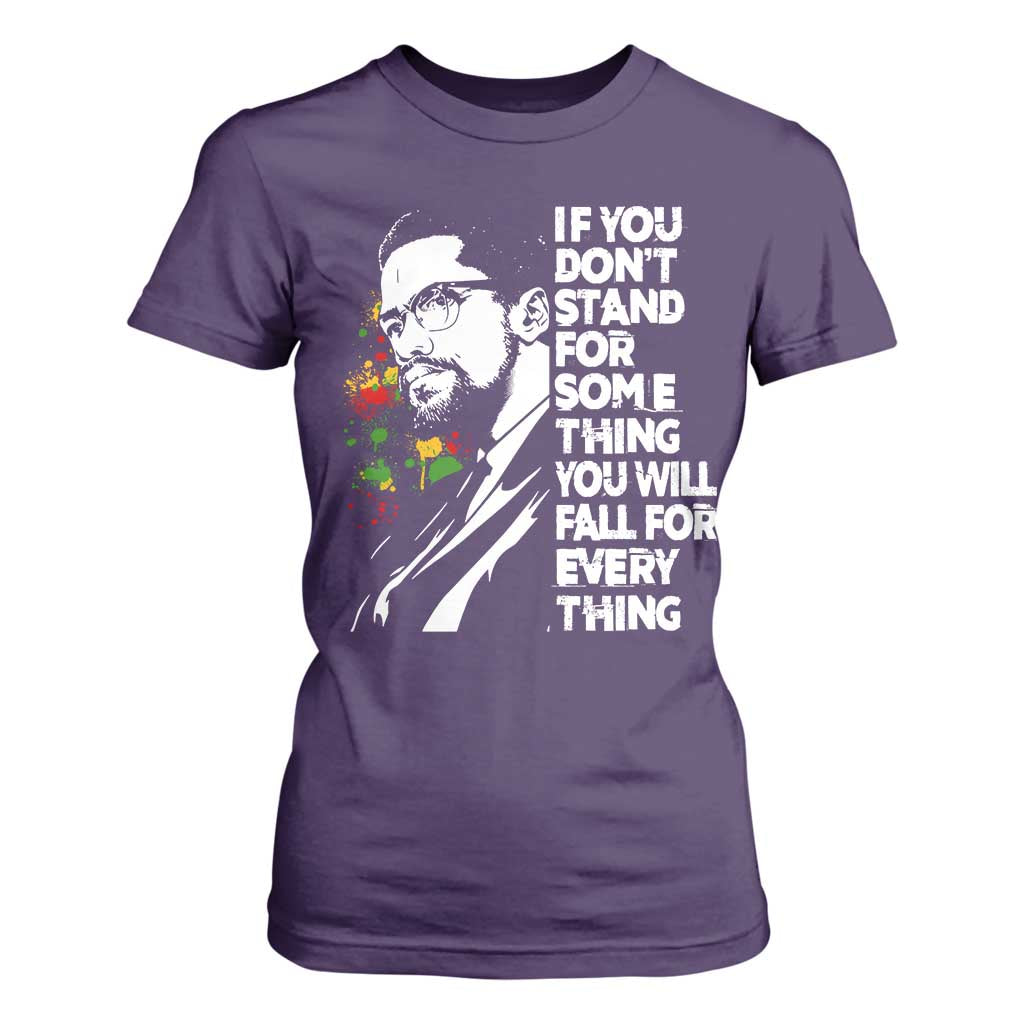Malcolm X Inspirational T Shirt For Women If You Dont Stand For Something You Will Fall For Anything TS10 Purple Print Your Wear