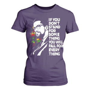 Malcolm X Inspirational T Shirt For Women If You Dont Stand For Something You Will Fall For Anything TS10 Purple Print Your Wear