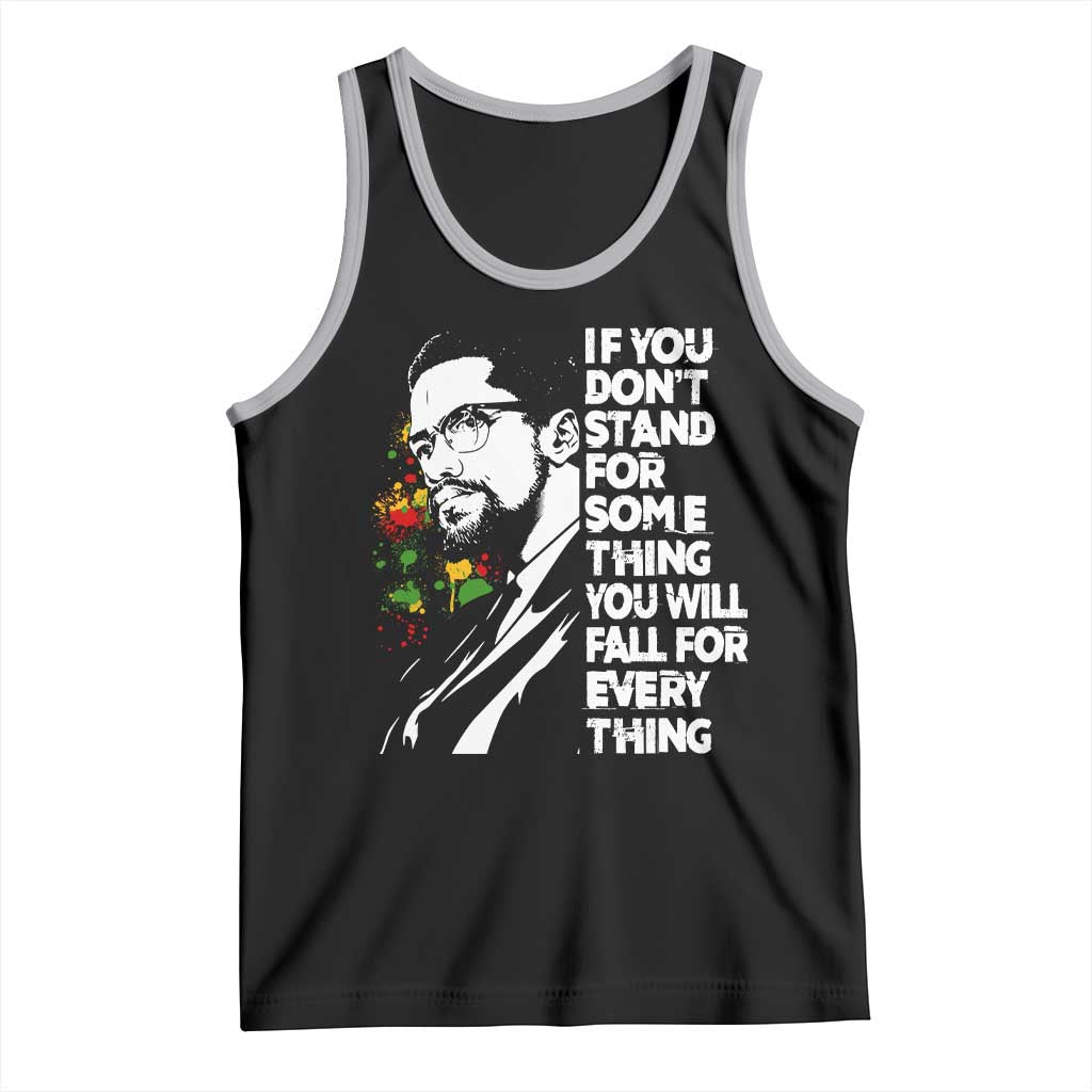 Malcolm X Inspirational Tank Top If You Dont Stand For Something You Will Fall For Anything TS10 Black Athletic Heather Print Your Wear