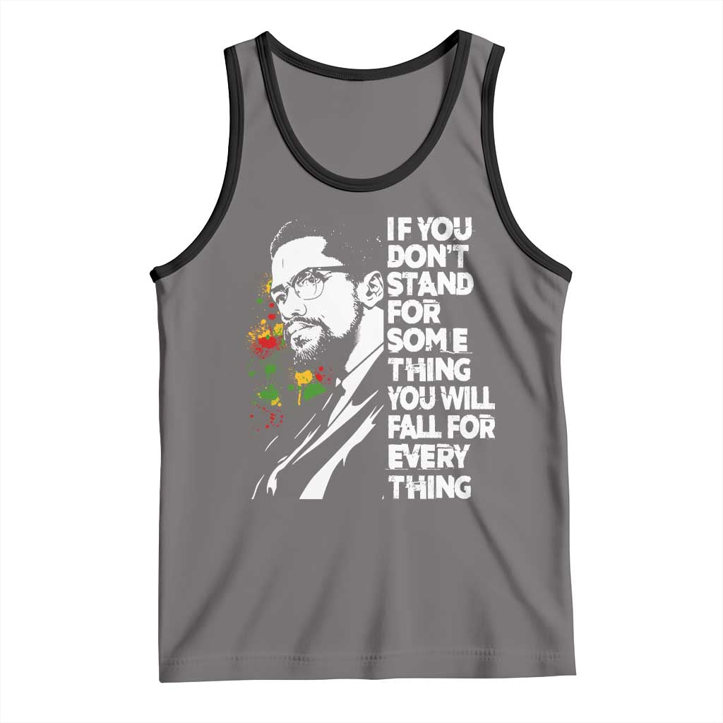 Malcolm X Inspirational Tank Top If You Dont Stand For Something You Will Fall For Anything TS10 Deep Heather Black Print Your Wear