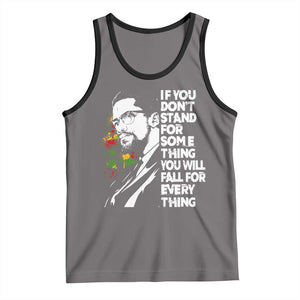 Malcolm X Inspirational Tank Top If You Dont Stand For Something You Will Fall For Anything TS10 Deep Heather Black Print Your Wear