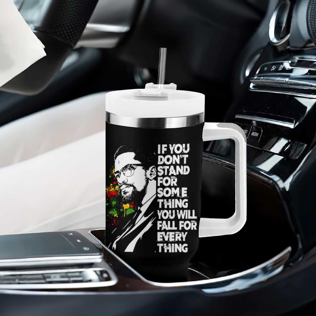 Malcolm X Inspirational Tumbler With Handle If You Dont Stand For Something You Will Fall For Anything TS10 Print Your Wear