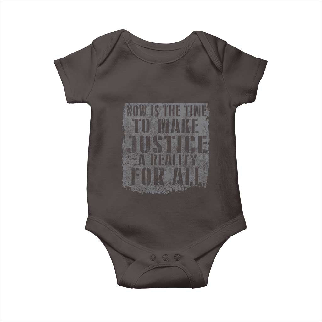 Martin Luther King Jr. Day Baby Onesie MLK Now Is The Time To Make Justice A Reality For All TS10 Dark Chocolate Print Your Wear