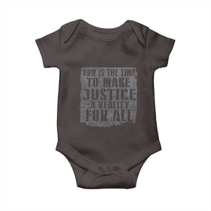 Martin Luther King Jr. Day Baby Onesie MLK Now Is The Time To Make Justice A Reality For All TS10 Dark Chocolate Print Your Wear