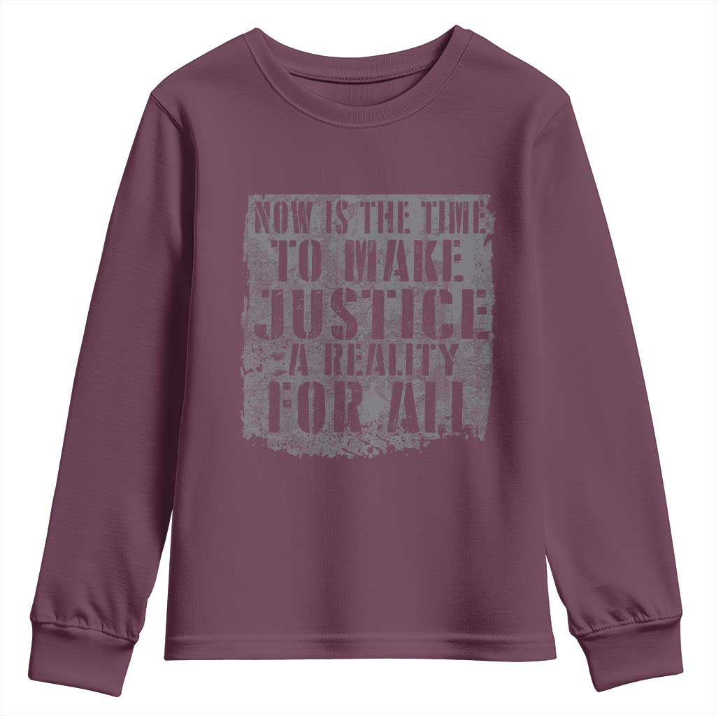 Martin Luther King Jr. Day Youth Sweatshirt MLK Now Is The Time To Make Justice A Reality For All TS10 Maroon Print Your Wear
