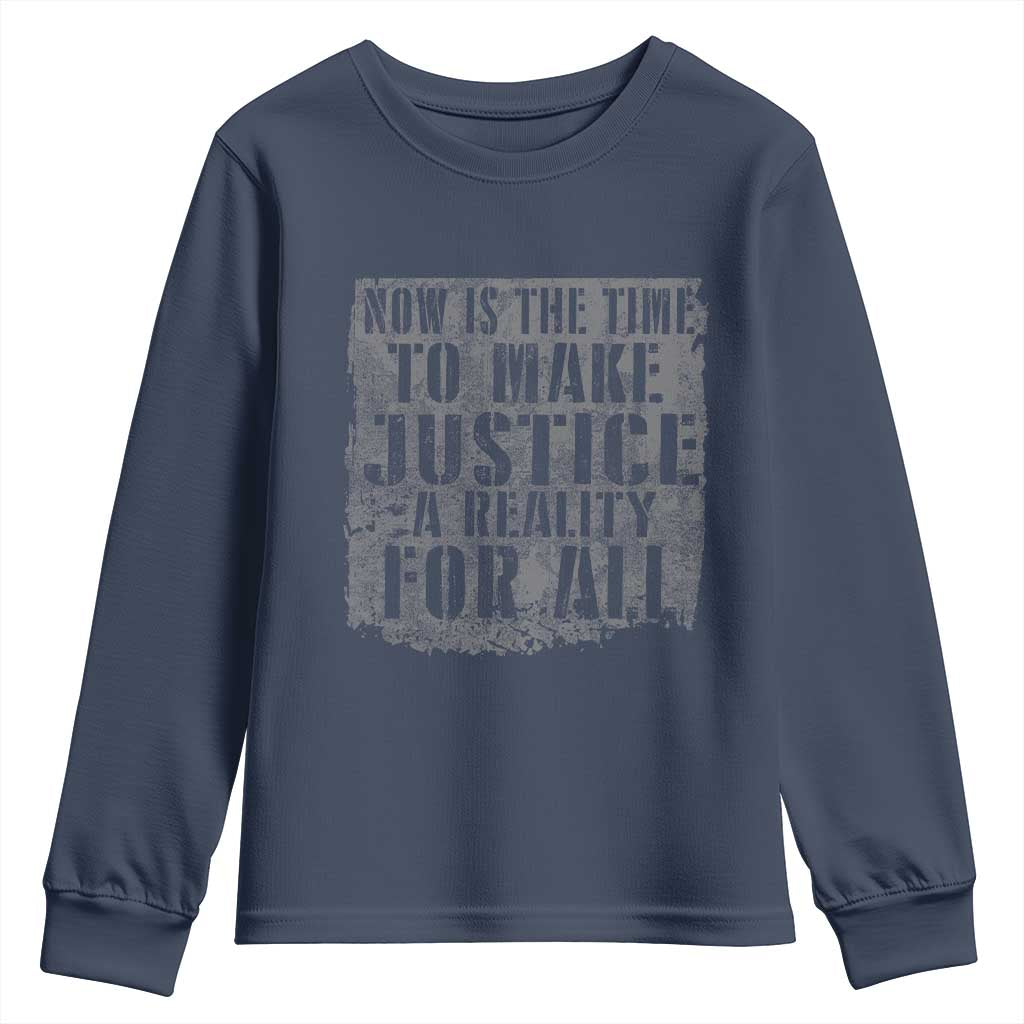 Martin Luther King Jr. Day Youth Sweatshirt MLK Now Is The Time To Make Justice A Reality For All TS10 Navy Print Your Wear