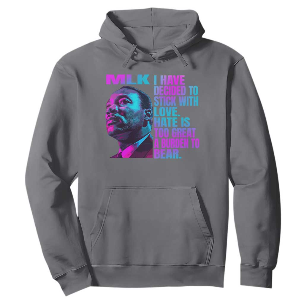 Martin Luther King Jr. Hoodie I Have Decided To Stick With Love MLK Day TS10 Charcoal Print Your Wear