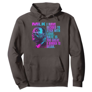 Martin Luther King Jr. Hoodie I Have Decided To Stick With Love MLK Day TS10 Dark Chocolate Print Your Wear