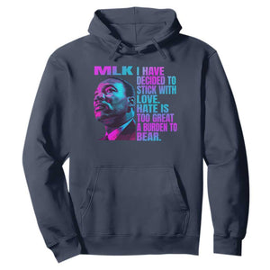 Martin Luther King Jr. Hoodie I Have Decided To Stick With Love MLK Day TS10 Navy Print Your Wear