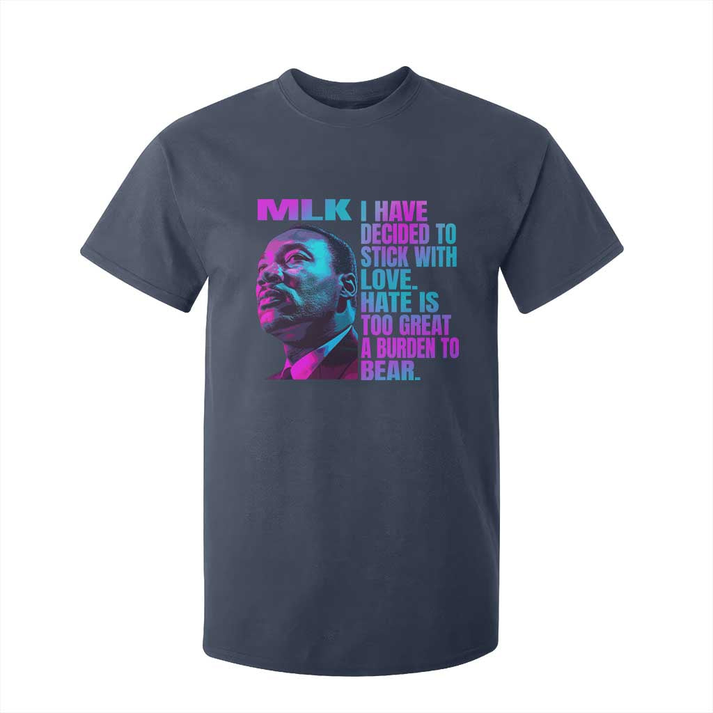 Martin Luther King Jr. T Shirt For Kid I Have Decided To Stick With Love MLK Day TS10 Navy Print Your Wear