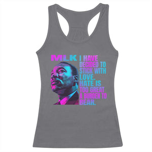 Martin Luther King Jr. Racerback Tank Top I Have Decided To Stick With Love MLK Day TS10 Charcoal Print Your Wear