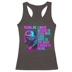 Martin Luther King Jr. Racerback Tank Top I Have Decided To Stick With Love MLK Day TS10 Dark Chocolate Print Your Wear