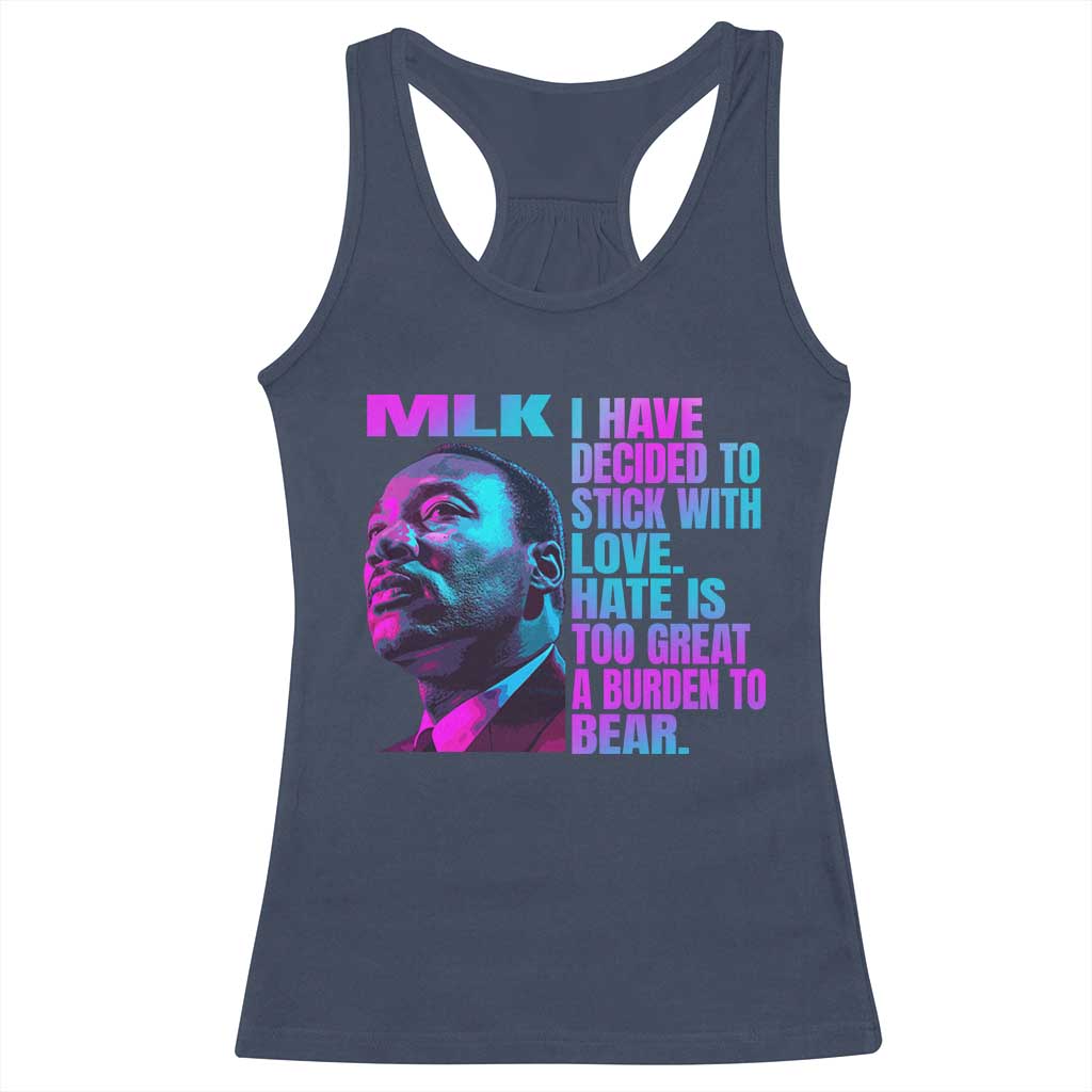 Martin Luther King Jr. Racerback Tank Top I Have Decided To Stick With Love MLK Day TS10 Navy Print Your Wear