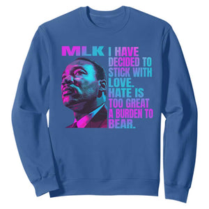 Martin Luther King Jr. Sweatshirt I Have Decided To Stick With Love MLK Day TS10 Royal Blue Print Your Wear