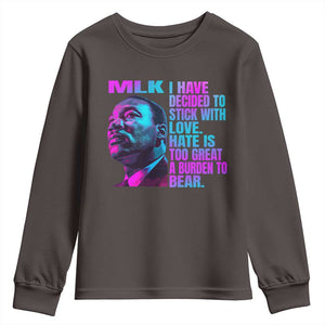 Martin Luther King Jr. Youth Sweatshirt I Have Decided To Stick With Love MLK Day TS10 Dark Chocolate Print Your Wear