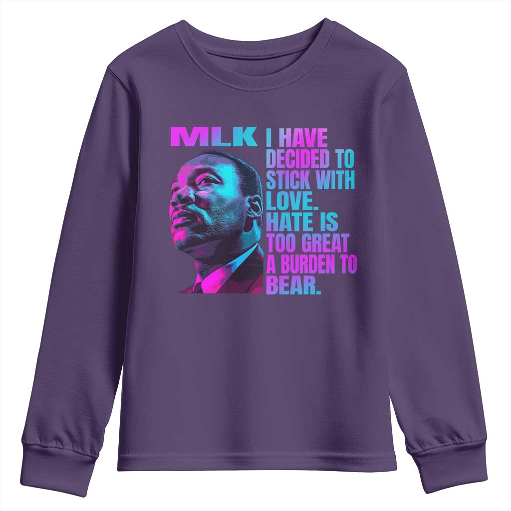 Martin Luther King Jr. Youth Sweatshirt I Have Decided To Stick With Love MLK Day TS10 Purple Print Your Wear