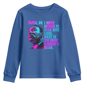 Martin Luther King Jr. Youth Sweatshirt I Have Decided To Stick With Love MLK Day TS10 Royal Blue Print Your Wear