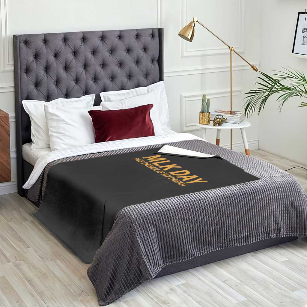 MLK Tribute Throw Blanket MLK Motivational His Dream Is My Dream TS10 Print Your Wear