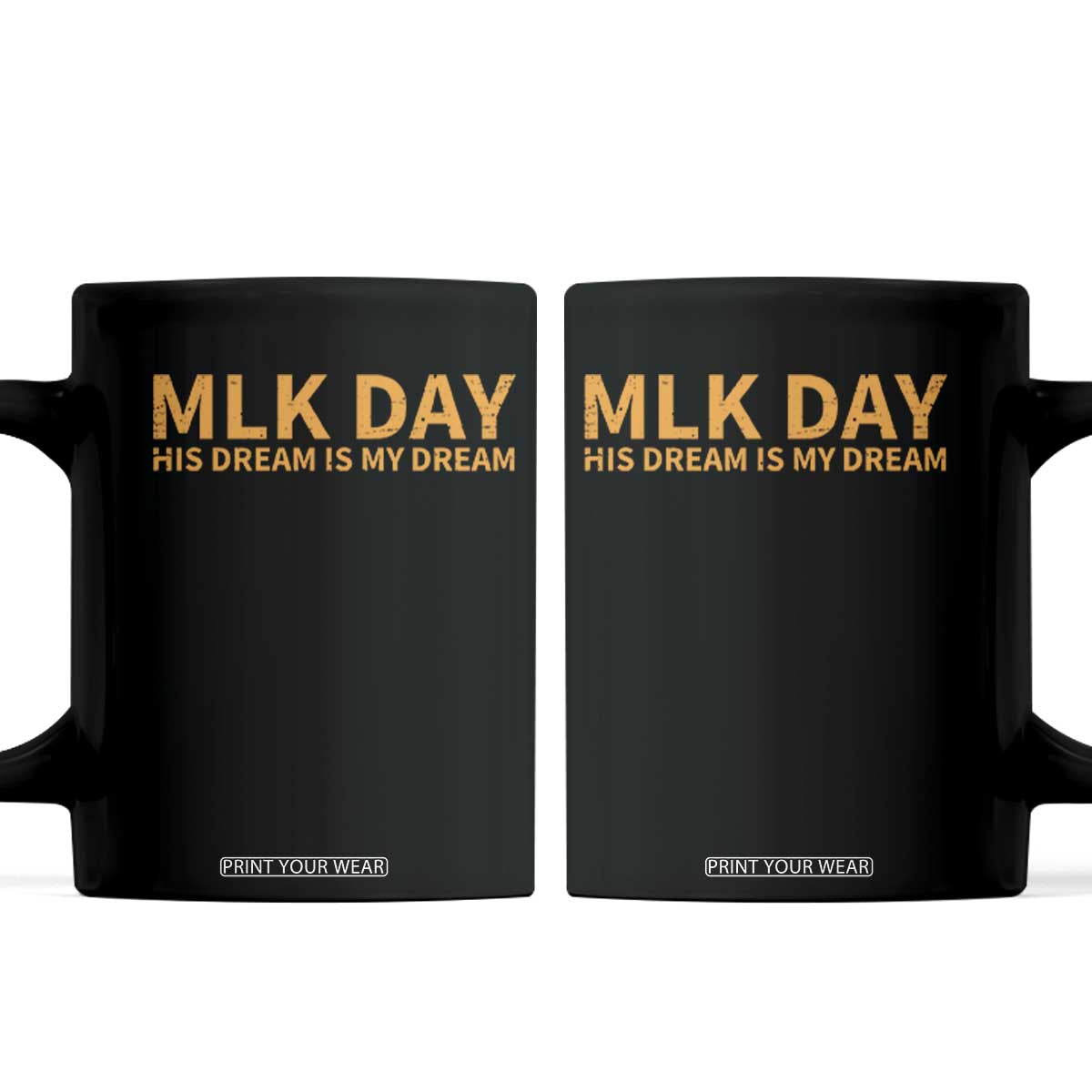 MLK Tribute Coffee Mug MLK Motivational His Dream Is My Dream TS10 Black Print Your Wear