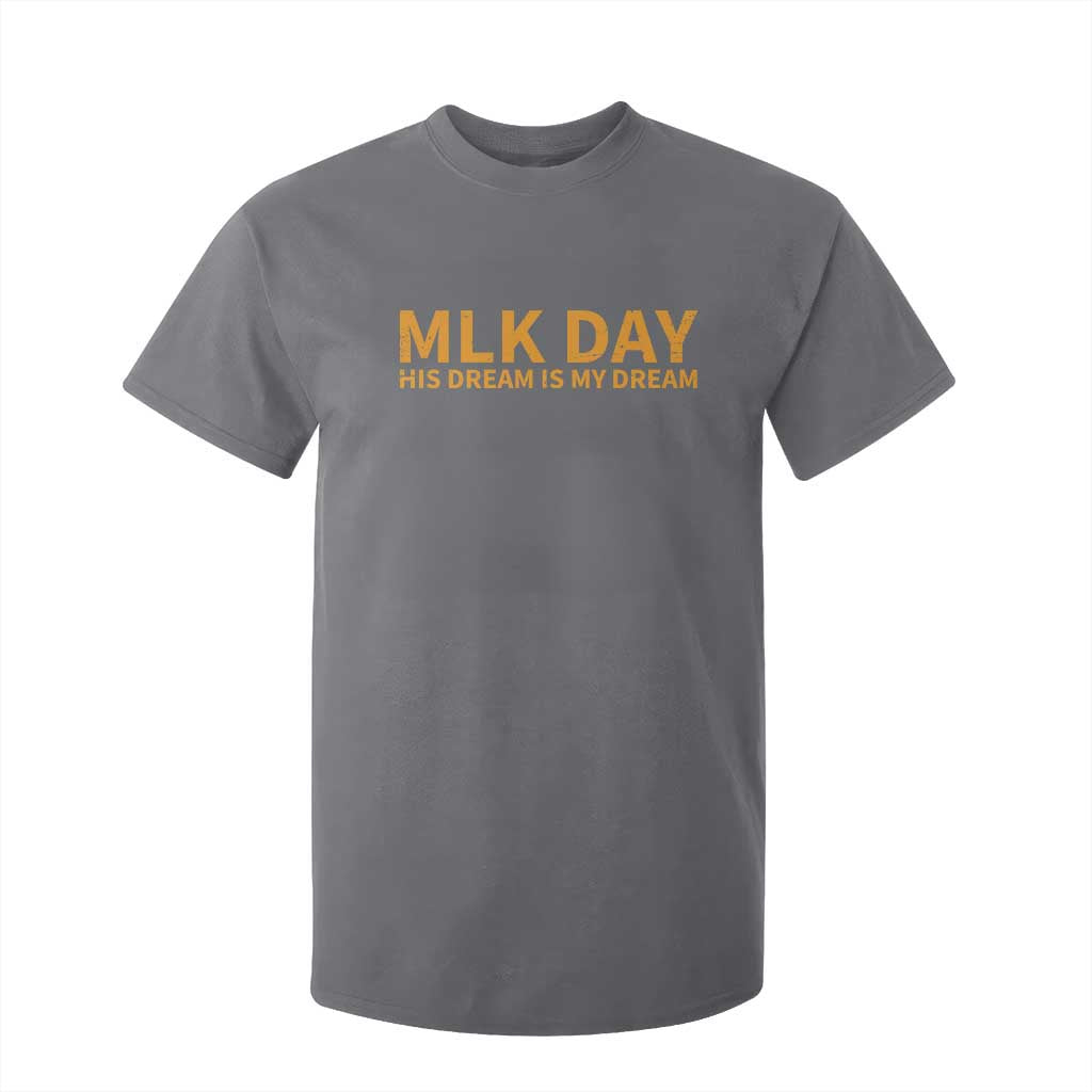MLK Tribute T Shirt For Kid MLK Motivational His Dream Is My Dream TS10 Charcoal Print Your Wear