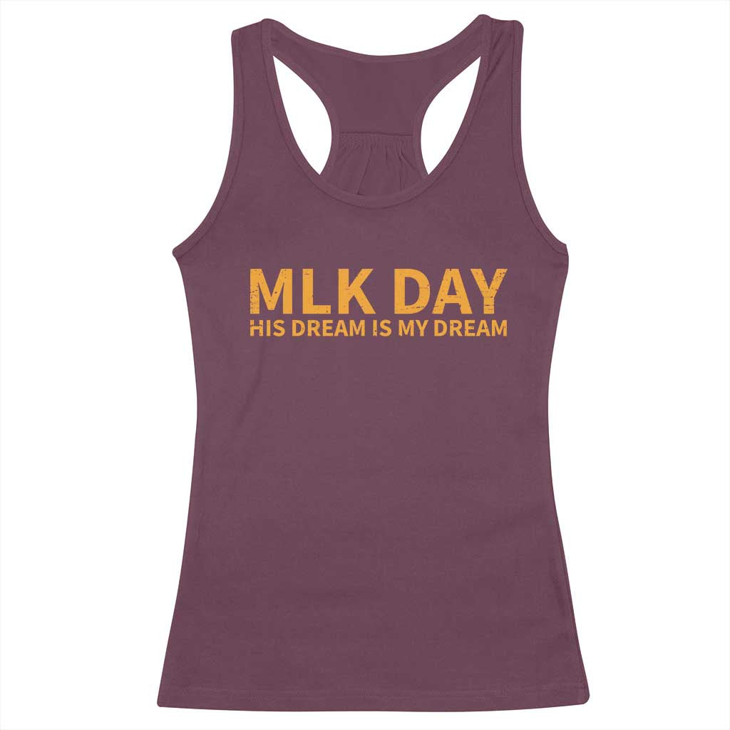 MLK Tribute Racerback Tank Top MLK Motivational His Dream Is My Dream TS10 Maroon Print Your Wear