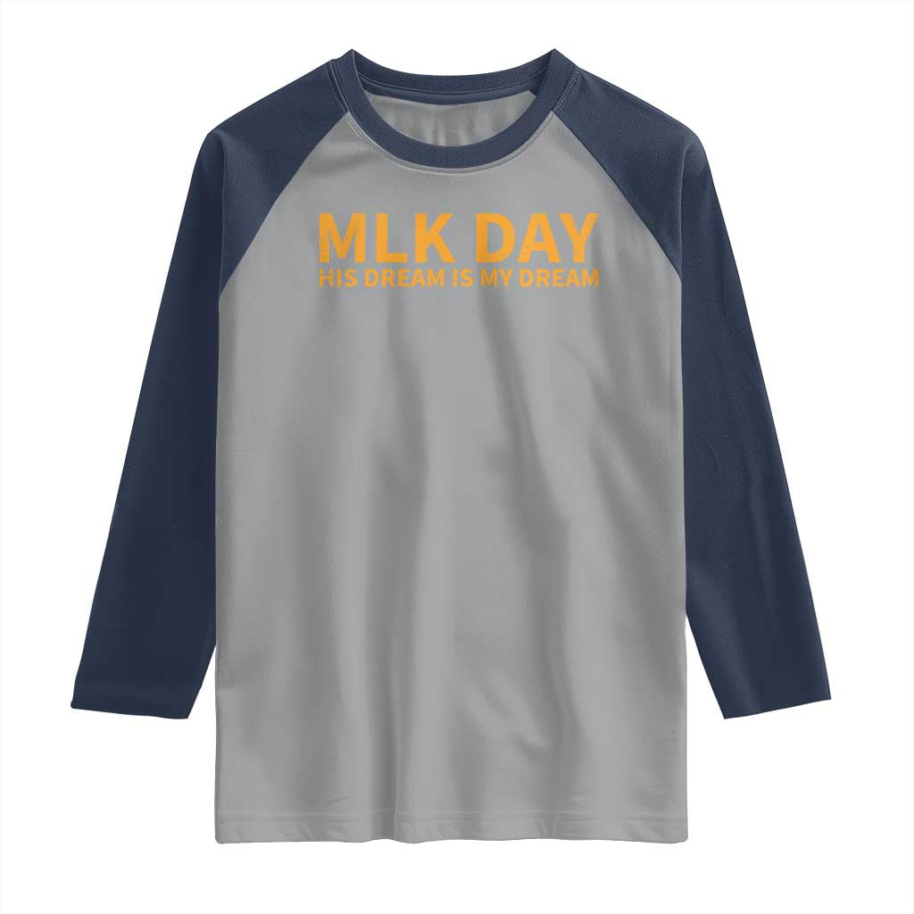 MLK Tribute Raglan Shirt MLK Motivational His Dream Is My Dream TS10 Sport Gray Navy Print Your Wear