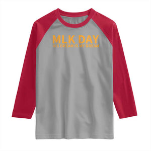 MLK Tribute Raglan Shirt MLK Motivational His Dream Is My Dream TS10 Sport Gray Red Print Your Wear