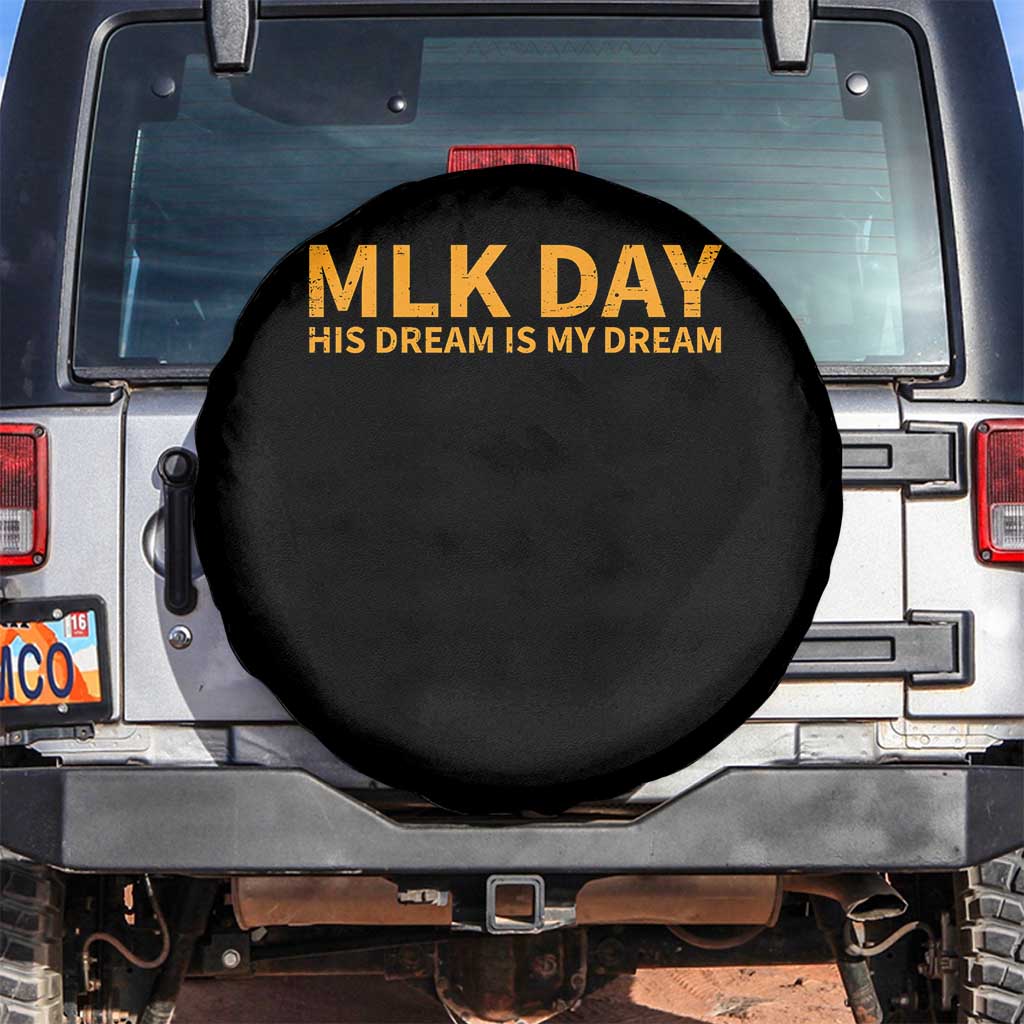 MLK Tribute Spare Tire Cover MLK Motivational His Dream Is My Dream TS10 No hole Black Print Your Wear
