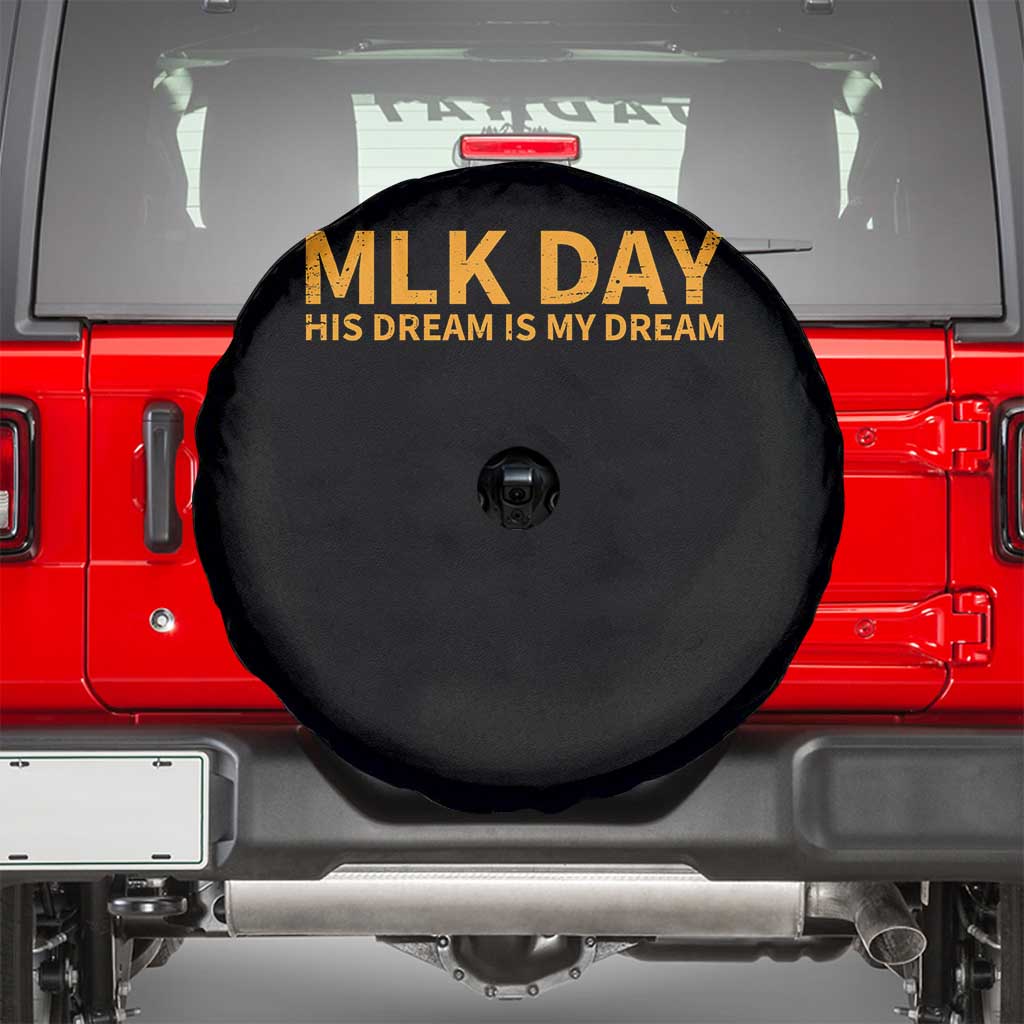 MLK Tribute Spare Tire Cover MLK Motivational His Dream Is My Dream TS10 Black Print Your Wear
