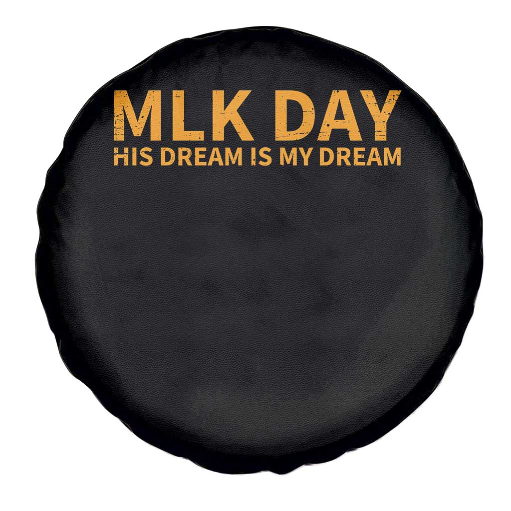 MLK Tribute Spare Tire Cover MLK Motivational His Dream Is My Dream TS10 Print Your Wear