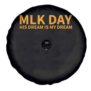MLK Tribute Spare Tire Cover MLK Motivational His Dream Is My Dream TS10 Print Your Wear