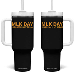 MLK Tribute Tumbler With Handle MLK Motivational His Dream Is My Dream TS10 One Size: 40 oz Black Print Your Wear