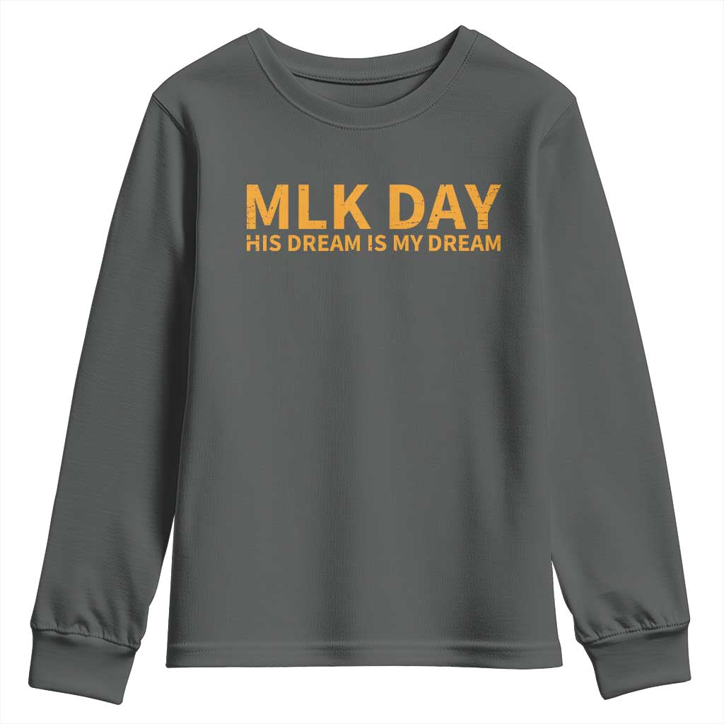 MLK Tribute Youth Sweatshirt MLK Motivational His Dream Is My Dream TS10 Dark Heather Print Your Wear