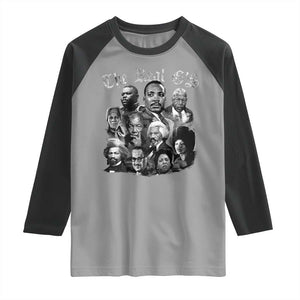 Civil Rights Legends Raglan Shirt The Real Gs Juneteenth Black History Month TS10 Sport Gray Black Print Your Wear