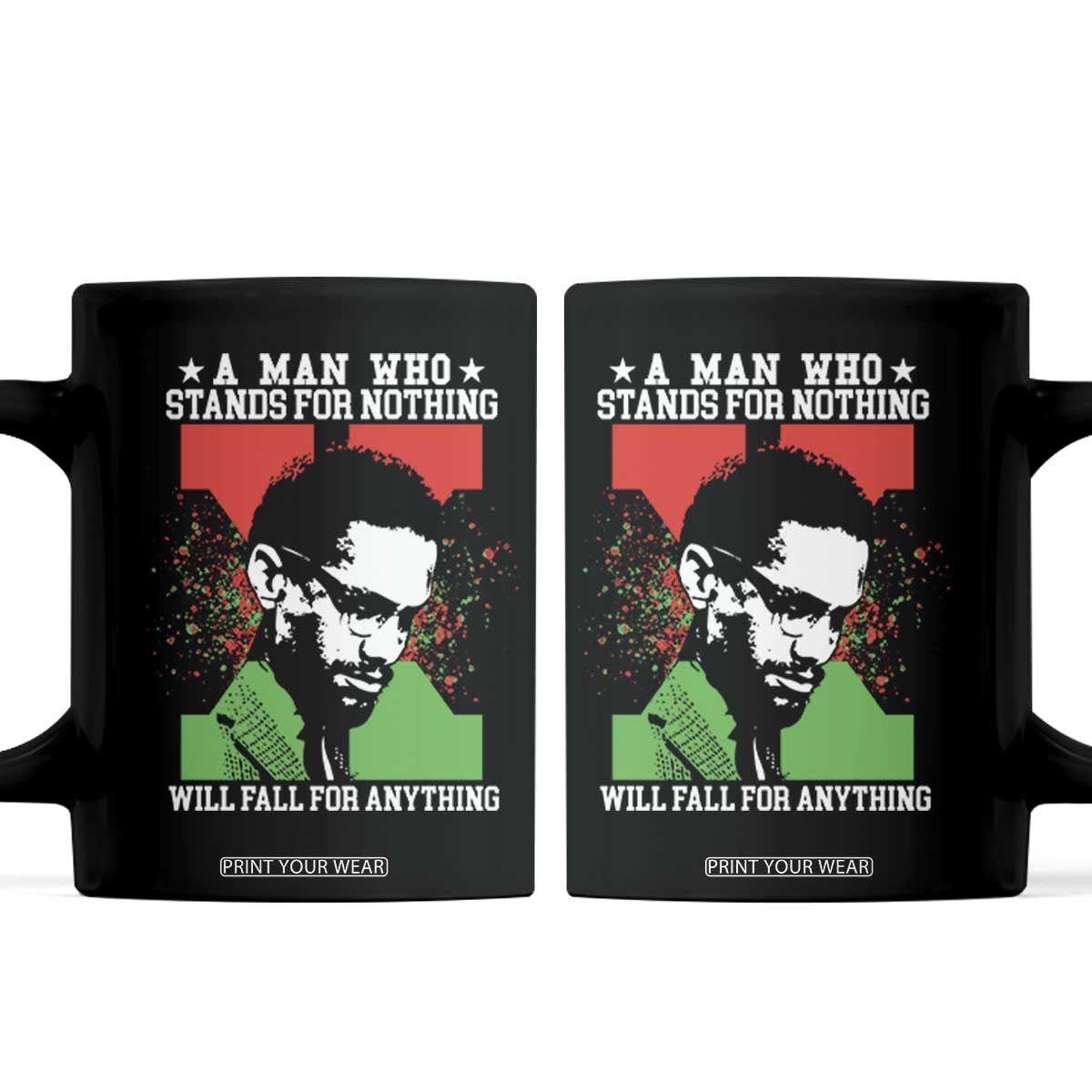 Malcolm X Quote Coffee Mug Retro A Man Who Stands for Nothing Black History TS10 Black Print Your Wear