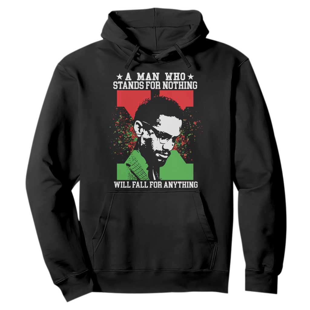 Malcolm X Quote Hoodie Retro A Man Who Stands for Nothing Black History TS10 Black Print Your Wear