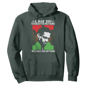 Malcolm X Quote Hoodie Retro A Man Who Stands for Nothing Black History TS10 Dark Forest Green Print Your Wear